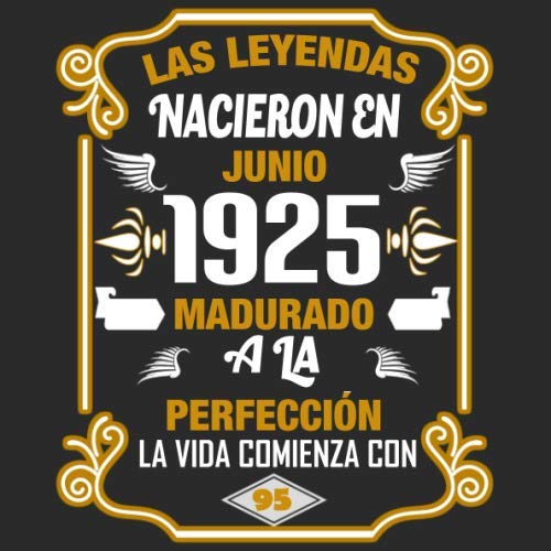 Las leyendas nacieron en Junio 1925 Madurado a la perfección La vida comienza con 95 Libro de visitas fiesta de cumpleaños felicitaciones y noticias