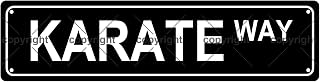 KARATE WAY Sports Metal Tin Street Sign Bar Cafe Garage Cave Home Room Wall Bathroom Farmhouse Garden Porch Patio Decor, 16 x 4 Inch