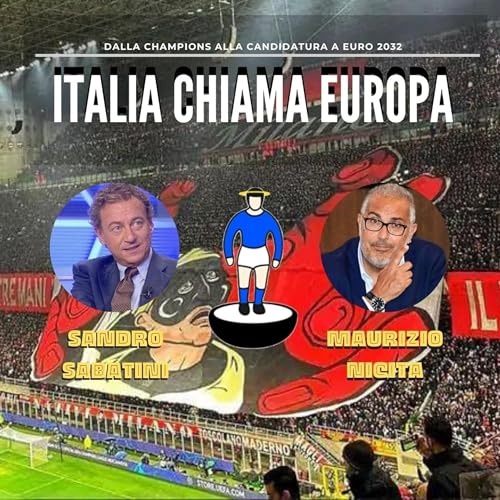 Italia chiama Europa | Con Sandro Sabatini (Sport Mediaset) e Maurizio Nicita (Gazzetta dello Sport)