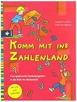 Komm mit ins Zahlenland: Eine spielerische Entdeckungsreise in die Welt der Mathematik 3783161193 Book Cover