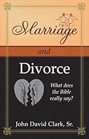 Marriage and Divorce: What does the Bible really say? 193478205X Book Cover