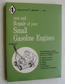 Unknown Binding Care and repair of your small gasoline engines (Skillfact library) Book