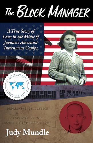 The Block Manager: A True Story of Love in the Midst of Japanese American Internment Camps