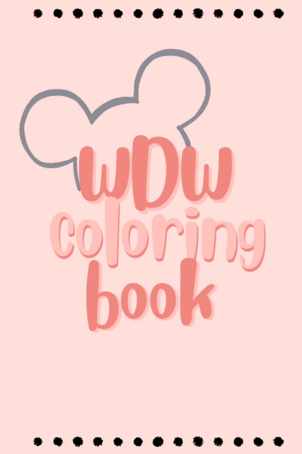 WDW Coloring Book: A WDW travel coloring book for all ages (Coloring Books)