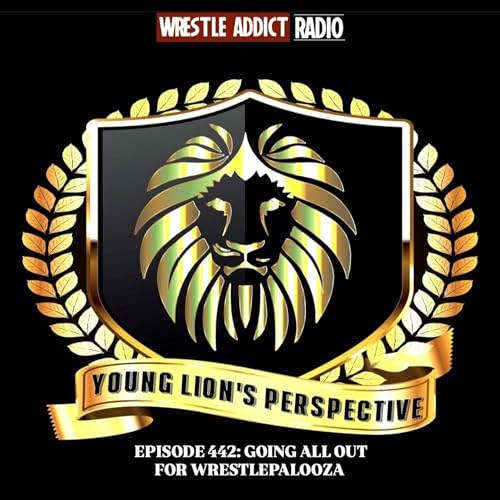 Page de couverture de YLP Podcast - Ep. 442: Going All Out For Wrestlepalooza