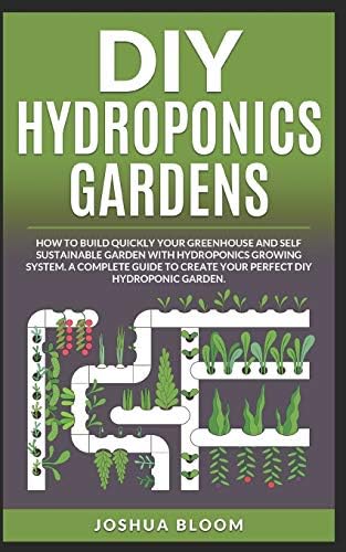 Build Your Own Hydroponic System - 5 Surprising Essentials You Need 6 DIY HYDROPONICS GARDENS: How to build quickly your own greenhouse and self sustainable garden with hydroponics growing system. A complete guide to create your perfect diy hydroponic garden