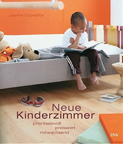 Neue Kinderzimmer: Phantasievoll, preiswert, mitwachsend Neue Kinderzimmer: Phantasievoll, preiswert, mitwachsend