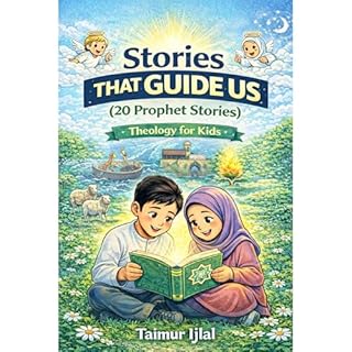 Stories That Guide Us - Islamic Theology for Kids Audiobook By Taimur Ijlal cover art