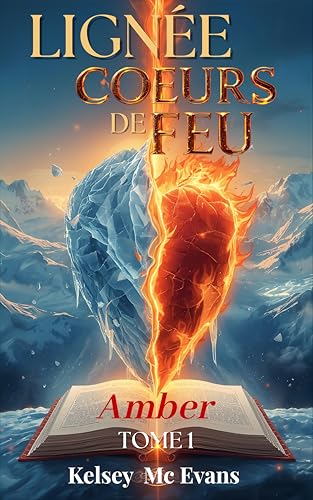 LIGNEE COEURS DE FEU: TOME 1
