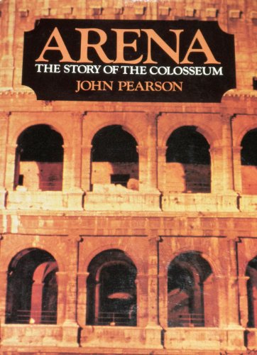Arena: the story of the Colosseum 0070490317 Book Cover