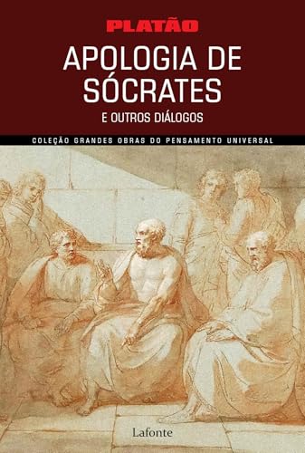 Apologia de Sócrates e Outros Diálogos