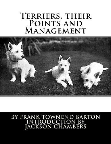 Terriers, their Points and Management 1533416699 Book Cover