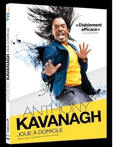 Anthony Kavanagh Joue a Domicile [DVD]