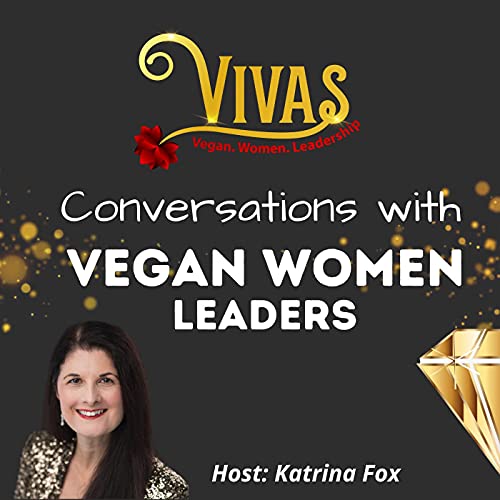 Conversations with Vegan Women Leaders Podcast By Katrina Fox cover art