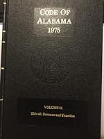 Code of Alabama 1975, Volume 21, Title 40. Revenue and Taxation, 1993 Replacement B07GZ7PKMY Book Cover