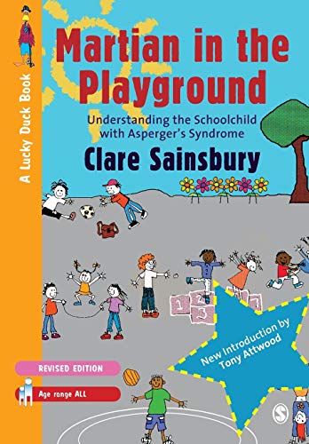 Martian in the Playground: Understanding the Schoolchild with Asperger′s Syndrome (Lucky Duck...