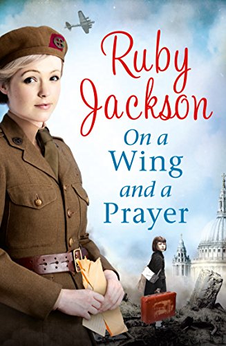 On a Wing and a Prayer: A Heartwarming Historical Saga of Love and War in 1940s Britain (Churchill's Angels)