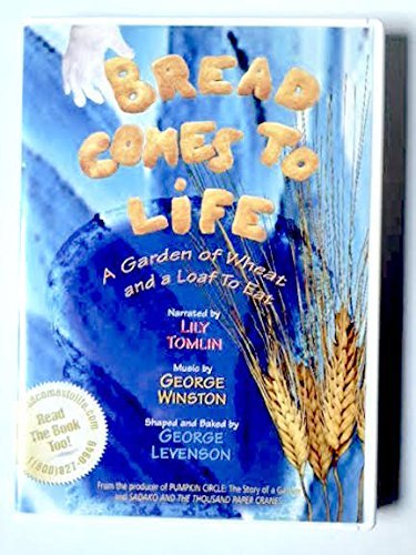Bread Comes to Life A Garden of Wheat and a Loaf to Eat