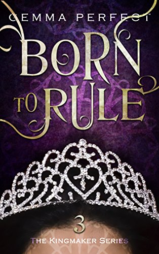 Télécharger Born to Rule (The Kingmaker Series Book 3) (English Edition) Livre PDF Gratuit