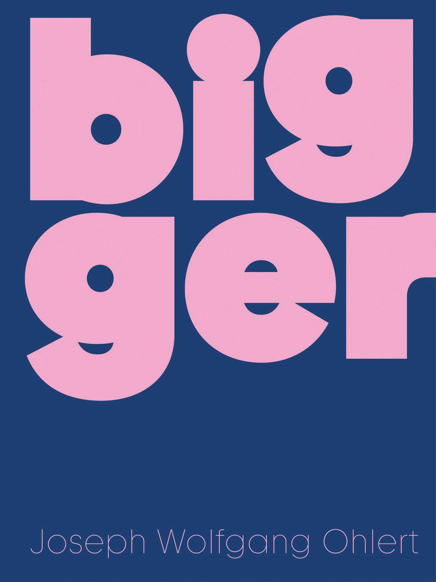 Bigger: Joseph Wolfgang Ohlert