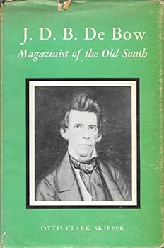 J. D. B. De Bow, Magazinist of the Old South