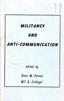 Militancy and Anti-Communication: Proceedings of the Second Annual Symposium on Issues in Public Communication held at The University of Kansas, June 19-20, 1969