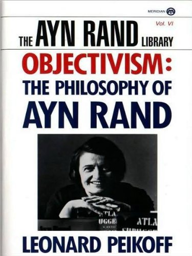 Objectivism: The Philosophy of Ayn Rand 0525933808 Book Cover