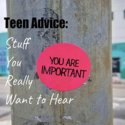 Page de couverture de Teen Advice: Stuff You Really Want to Hear