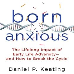 Born Anxious Audiolibro Por Daniel P. Keating arte de portada