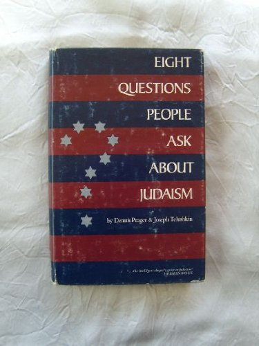 Eight Questions People Ask About Judaism [Hardcover] PRAGER, Dennis