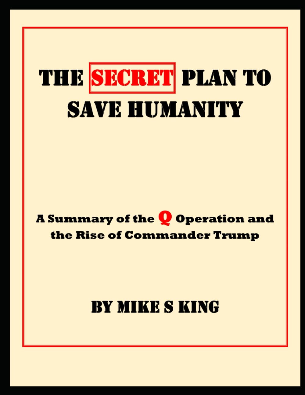 The Secret Plan to Save Humanity A Summary of the Q Operation and the