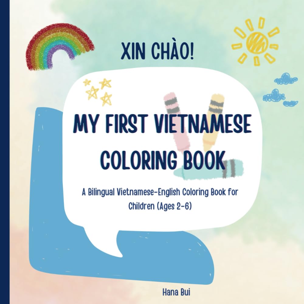 A Bilingual Vietnamese-English Coloring Book for Children: Fun and Educational Coloring Pages: Learn Vietnamese While You Color! (Ages 2-6)