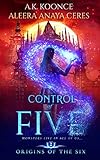 Control of Five: A Reverse Harem Series (Origins of the Six Series Book 2)