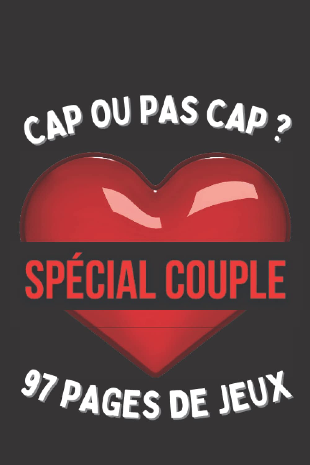 Amazon.com: Cap ou pas cap ? Spécial couple: Oserez-vous le faire ? Des  actions et des vérités version hot pour adultes ! | Cadeau coquin pour noël  saint valentin ... et défis