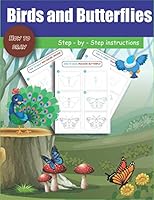 How To Draw Birds And Butterflies: Step-By-Step Instructions 1649280106 Book Cover