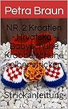 NR. 2 Kroatien   Hrvatska   Babyschuhe Krabbelschuhe selber stricken: Strickanleitung