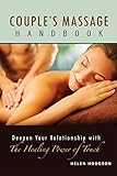 Couple's Massage Handbook: Deepen Your Relationship with the Healing Power of Touch (English Edition)