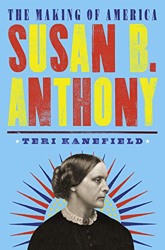 Susan B. Anthony: The Making of America 4