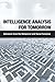 Intelligence Analysis for Tomorrow: Advances from the Behavioral and Social Sciences