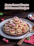 Pasta Sweet Treats: 100 Dessert Recipes (English Edition)