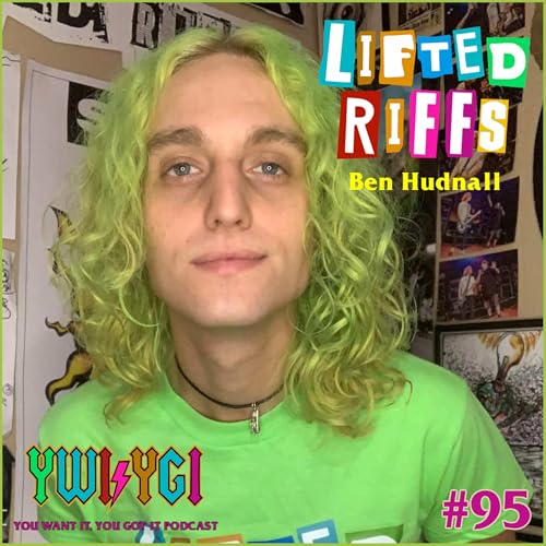 #95 Ben Hudnall of LIFTED RIFFS