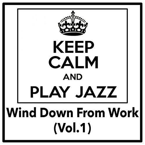 Wind Down From Work Jazz (Vol.1) Chillout Jazz