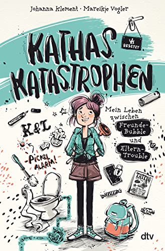 Kathas Katastrophen – Mein Leben zwischen Freunde-Bubble und...