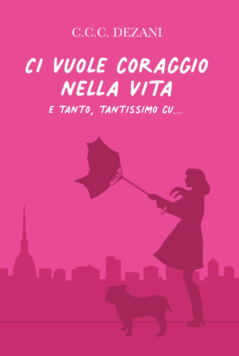 Ci vuole coraggio nella vita e tanto, tantissimo cu...
