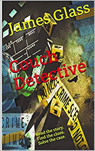 Couch Detective (Book 1) by [James Glass]