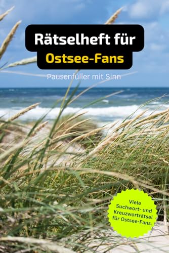 Rätselheft für Ostsee-Fans mit vielen Begriffen rund um die Ostsee.: Tolles Geschenk für Ostsee-Urlauber: Rätsel und Knobelei in einem Kreuzworträtselheft.