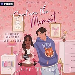 Capture the Moment Audiolibro Por Ziye' Taylor arte de portada