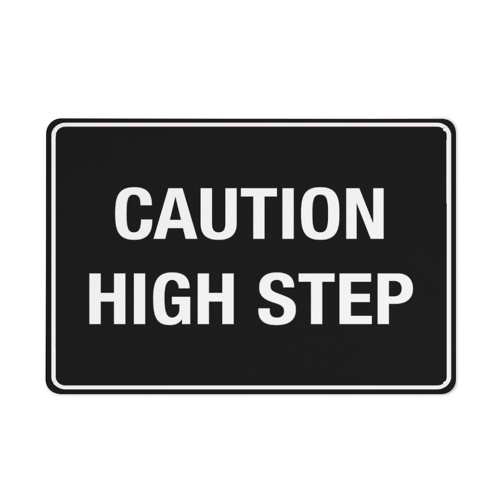 Caution High Step Sign 8 X 12 Inches Rust Free Aluminum - Uv Protected, Waterproof, Weatherproof And Fade Resistant - 4 Pre-Drilled Holes