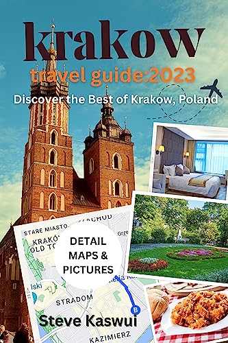 Krakow Travel Guide 2023: Discover the Best of Krakow, Poland (English Edition)