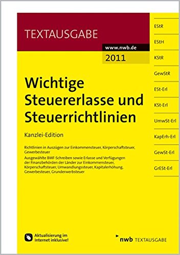 Wichtige Steuererlasse und Steuerrichtlinien: Kanzlei-Edition Wichtige Steuererlasse und Steuerrichtlinien: Kanzlei-Edition